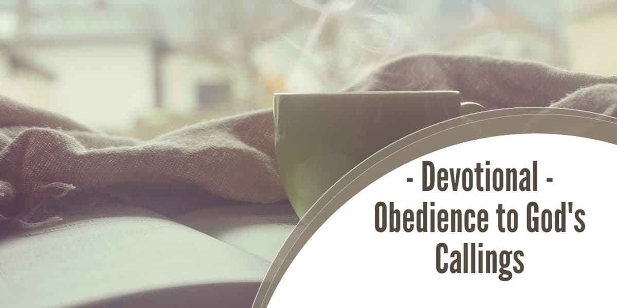 Devotional - Obedience to God's Callings