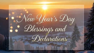 New Year’s Day Prayers – Blessings And Declarations