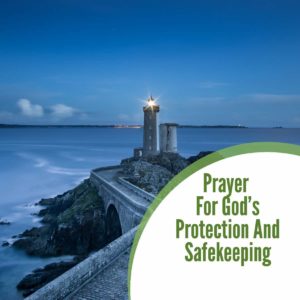 Prayer for God’s Protection and Safekeeping