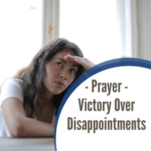 Prayer for Victory over Disappointments