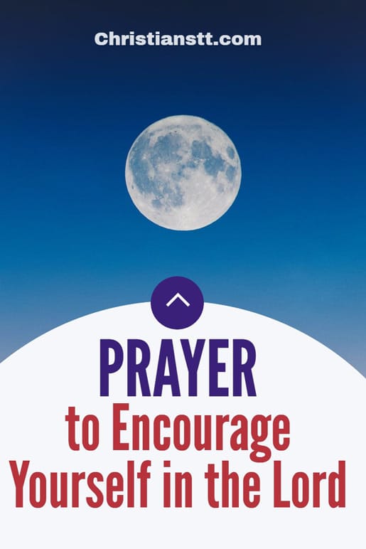 Prayer to Encourage Yourself in the Lord