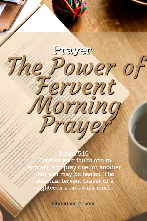 prayer fervent power morning prayers righteous effectual supernatural much god christianstt avails faith spiritual