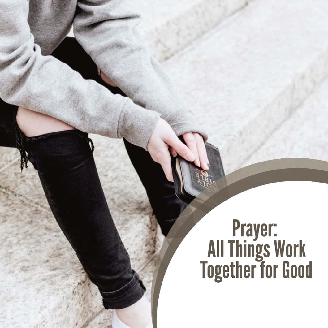 Prayer: All Things Work Together For Good