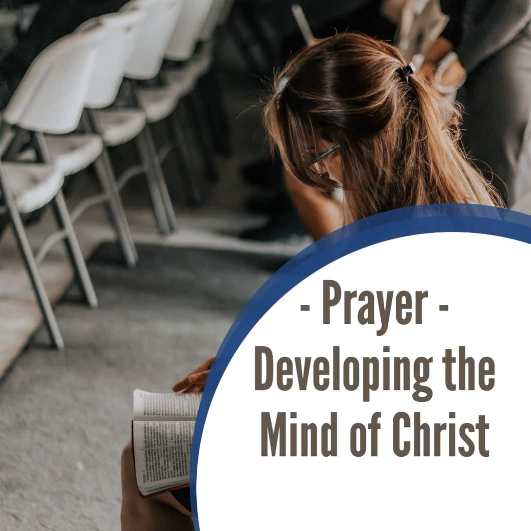 Prayer: Developing the Mind of Christ