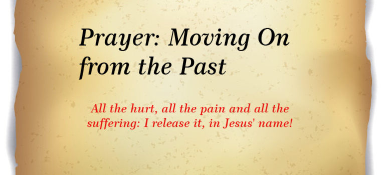 Prayer: Moving on from the past