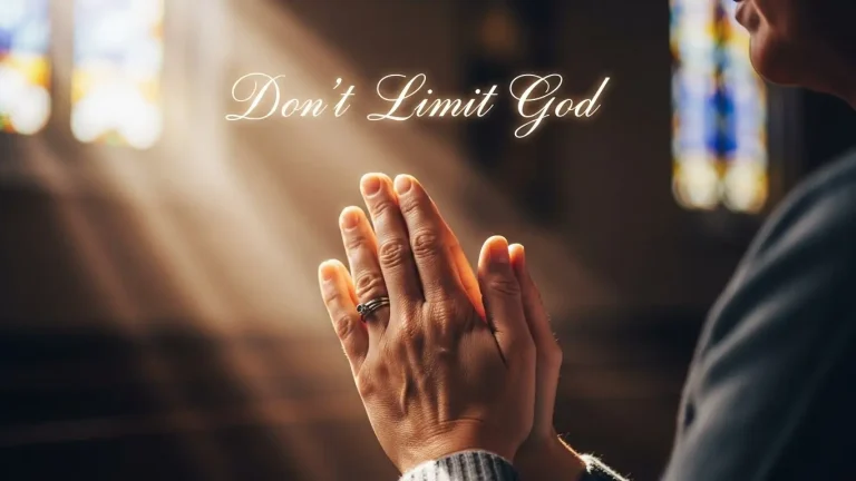 Prayer: Don’t Limit God – The Power of Effective Prayer