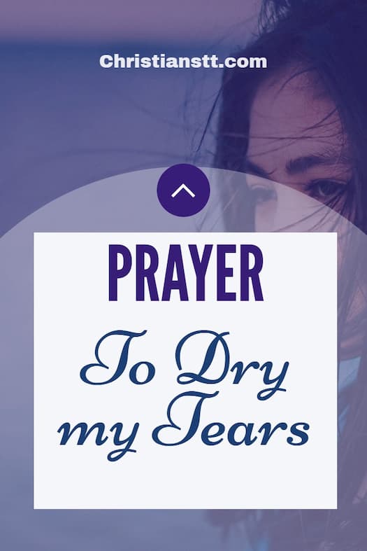 Prayer – To Dry my Tears
