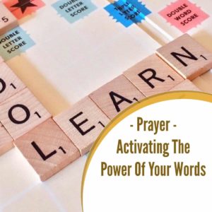 Prayer: Activating The Full Power of Your Words