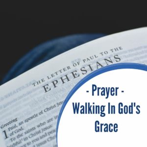 Prayer: Walking In God’s Grace