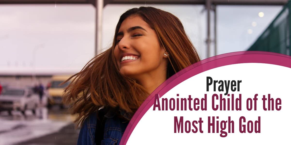 Prayer – Anointed Child of the Most High God