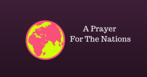 A Prayer For The Nations
