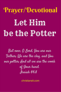 Prayer-Devotional - Let Him be the Potter