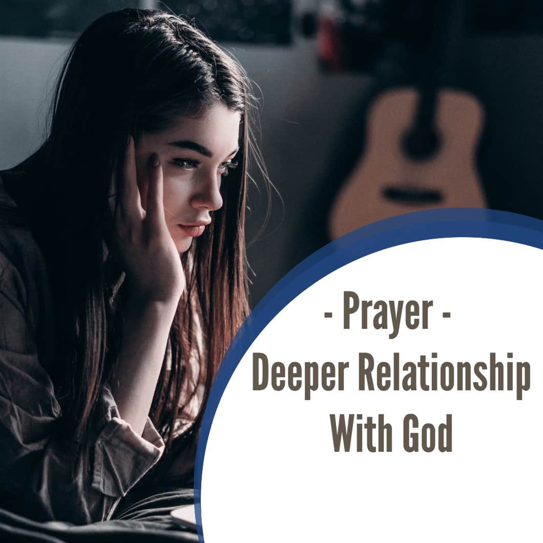 Prayer: Deeper Relationship With God