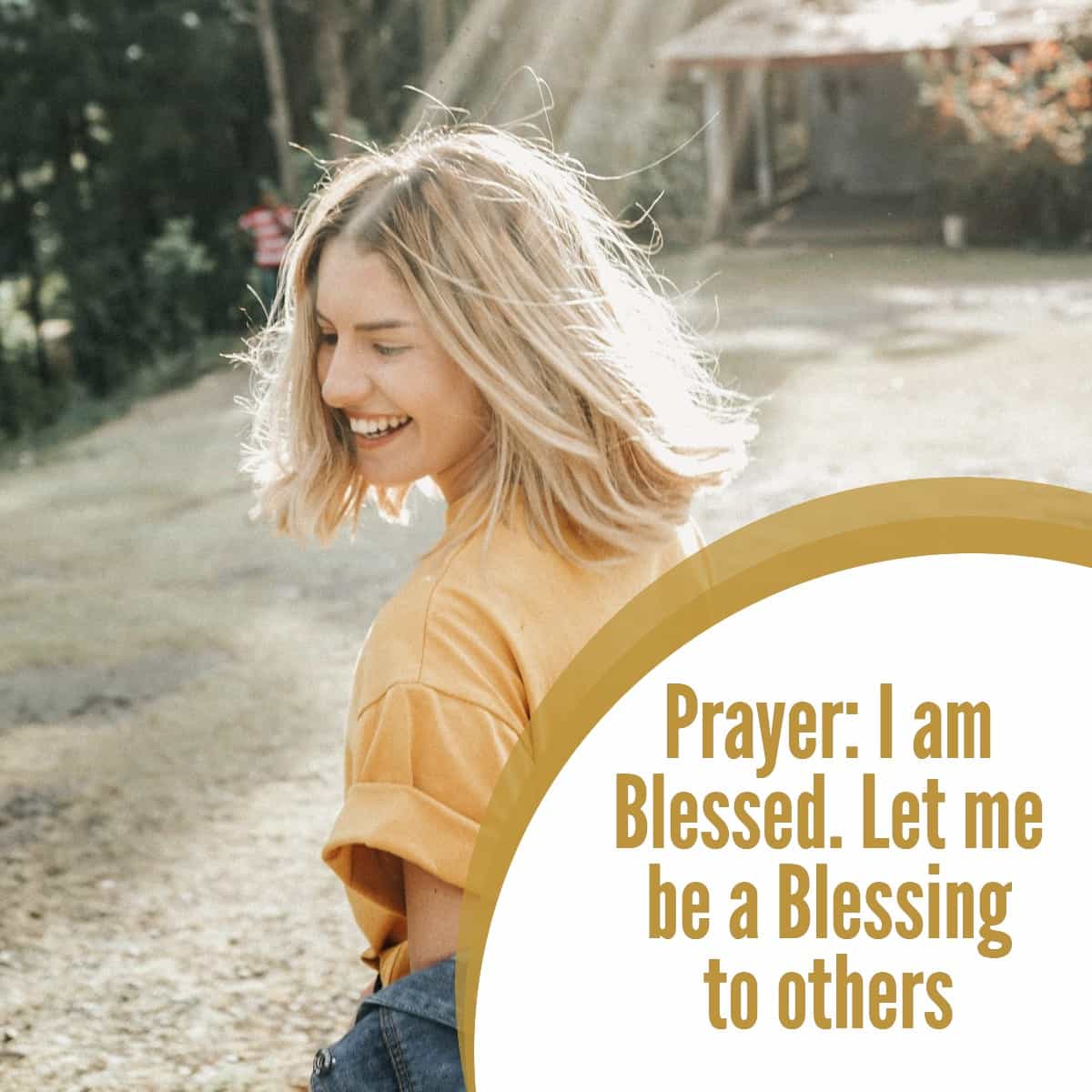 Prayer: I am Blessed. Let me be a Blessing to others