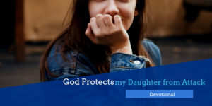 Prayer to Protect Our Daughters from Attack