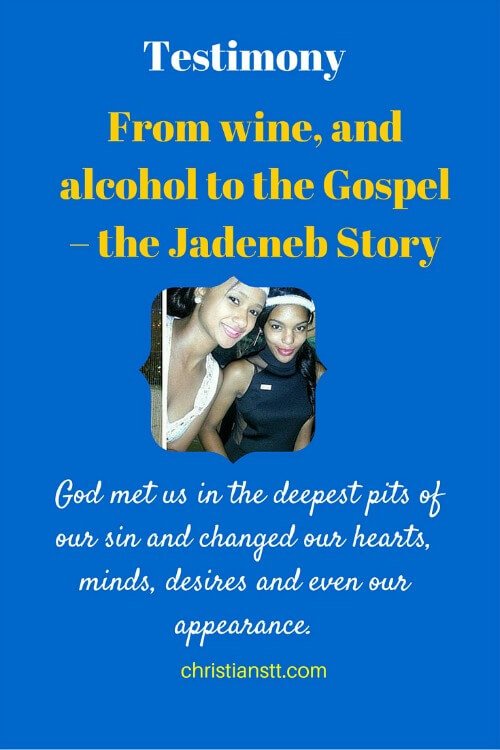 Testimony – From wine, and alcohol to the Gospel – the Jadeneb Story