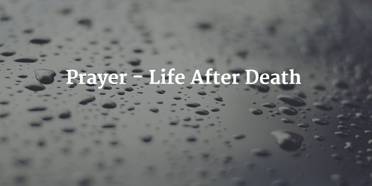 Prayer - Life After Death