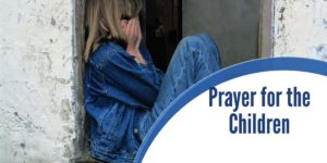 Powerful Prayer of Protection for the Children