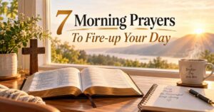7 Morning Prayers To Fire-up Your Day