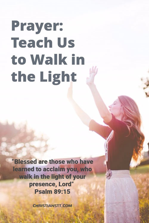 Prayer: Teach Us to Walk in the Light