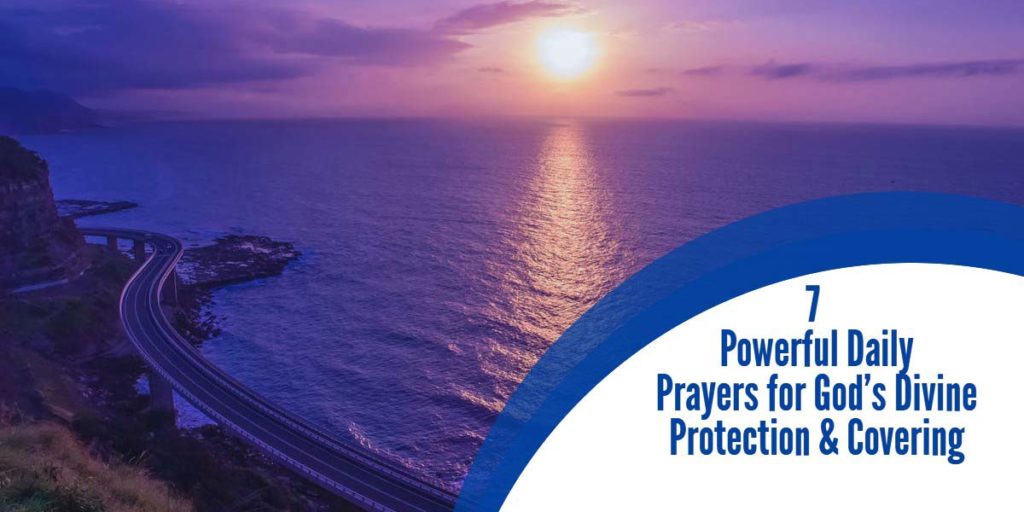 7 Powerful Daily Prayers For Gods Divine Protection And - 
