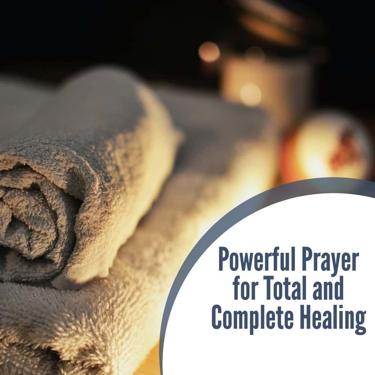 Powerful Prayer for total and complete Healing