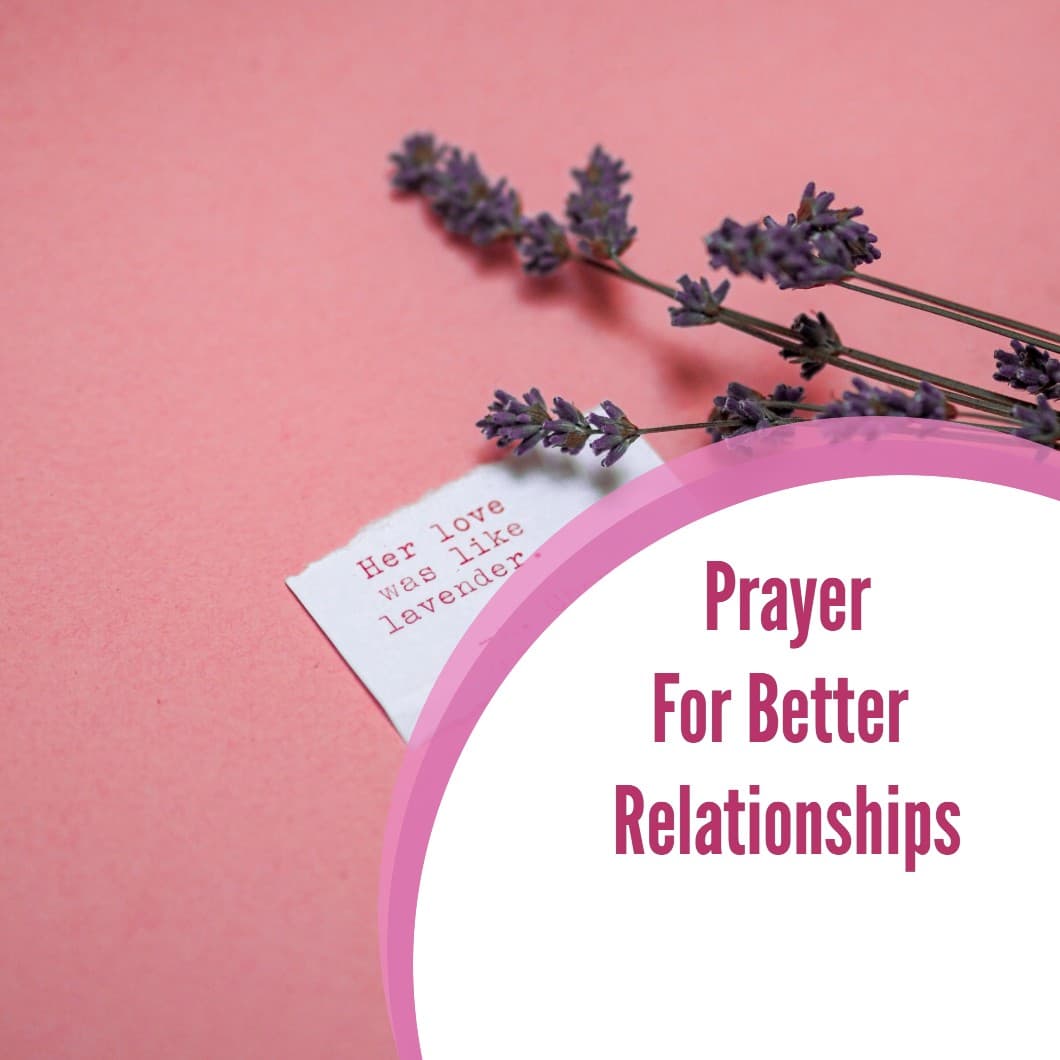 Prayer For Better Relationships