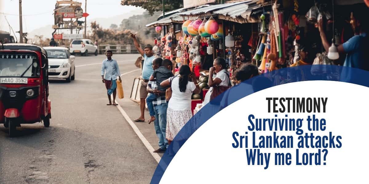 Surviving the Sri Lankan attacks Why me Lord?