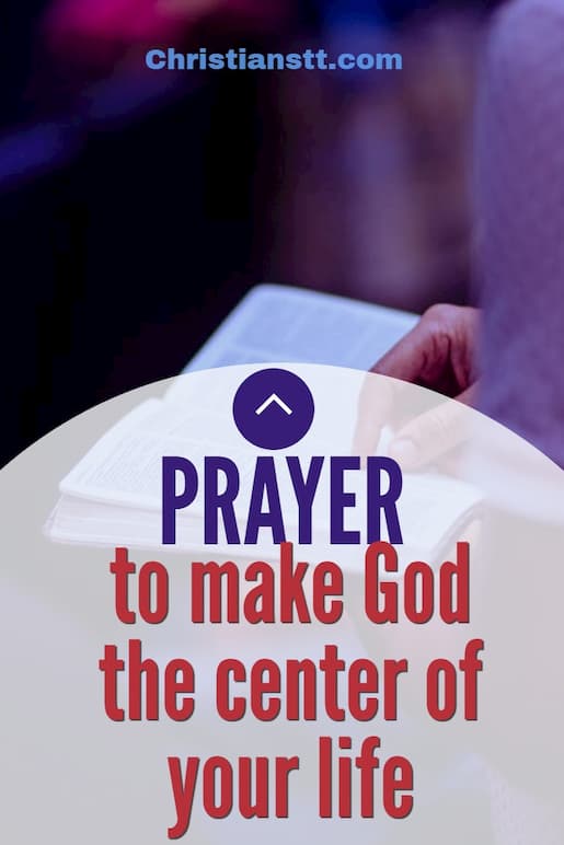 Prayer to make God the center of your life