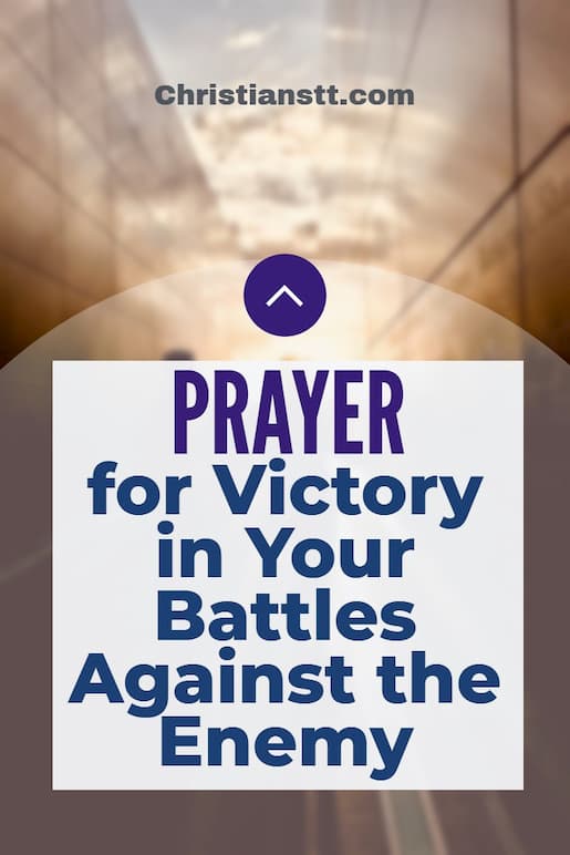 Prayer for Victory in Your Battles Against the Enemy
