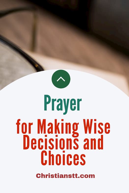 Prayer For Making Wise Decisions And Choices - ChristiansTT