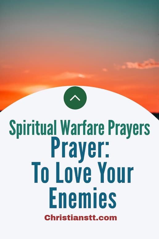 Prayer To Love Your Enemies
