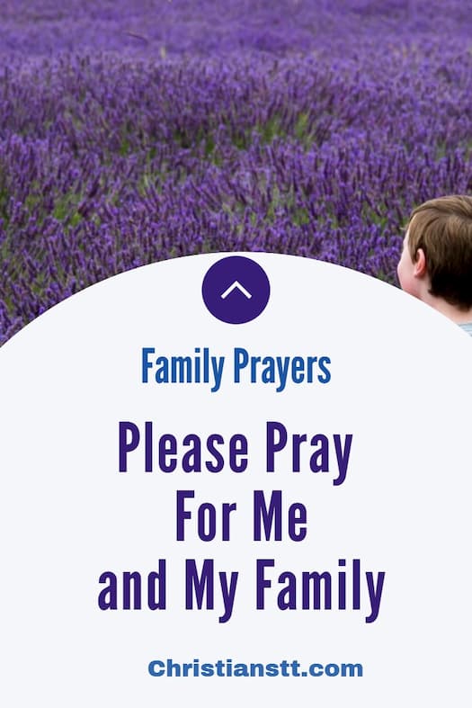 Please Pray For Me And My Family