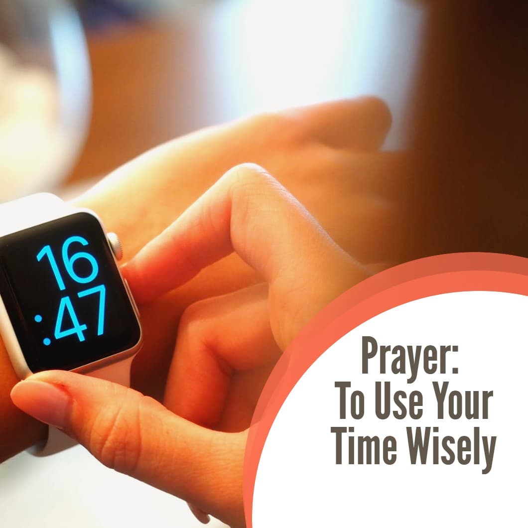 Prayer to use your time wisely