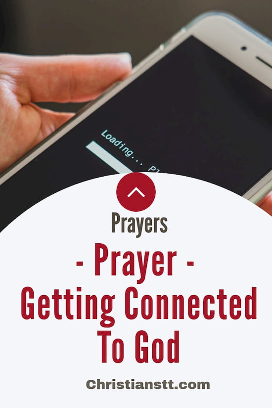 Prayer: Getting Connected to God