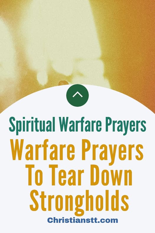 Spiritual Warfare Prayers To Tear Down Strongholds