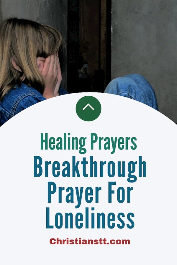 Breakthrough Prayer For Loneliness - When You Feel Less Than Loved