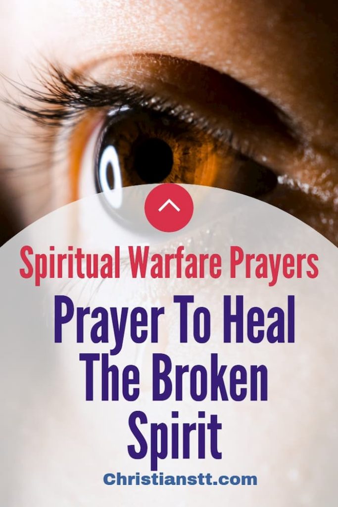 Warfare Prayer To Heal The Broken Spirit