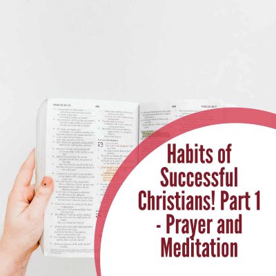 Success Habits – Prayer and Meditation