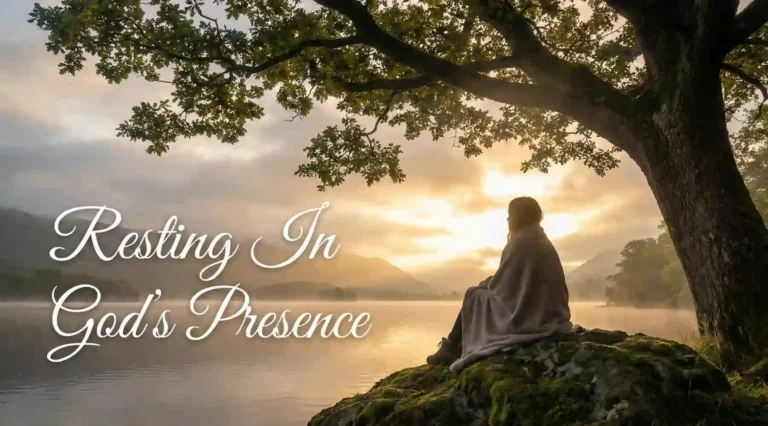 Daily Prayer For Today Resting in Gods Presence