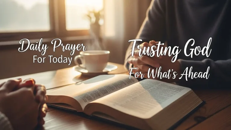 Daily Prayer For Today - Trusting God For What’s Ahead