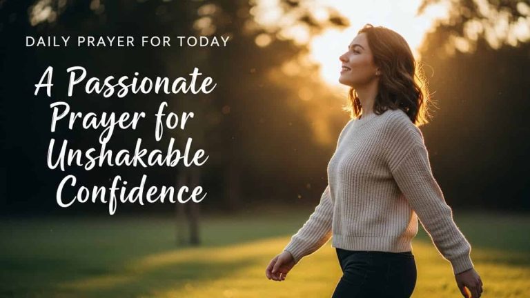 Daily Prayer For Today - A Passionate Prayer for Unshakable Confidence