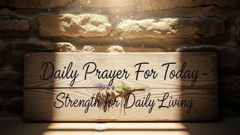 Daily Prayer For Today - Strength for Daily Living