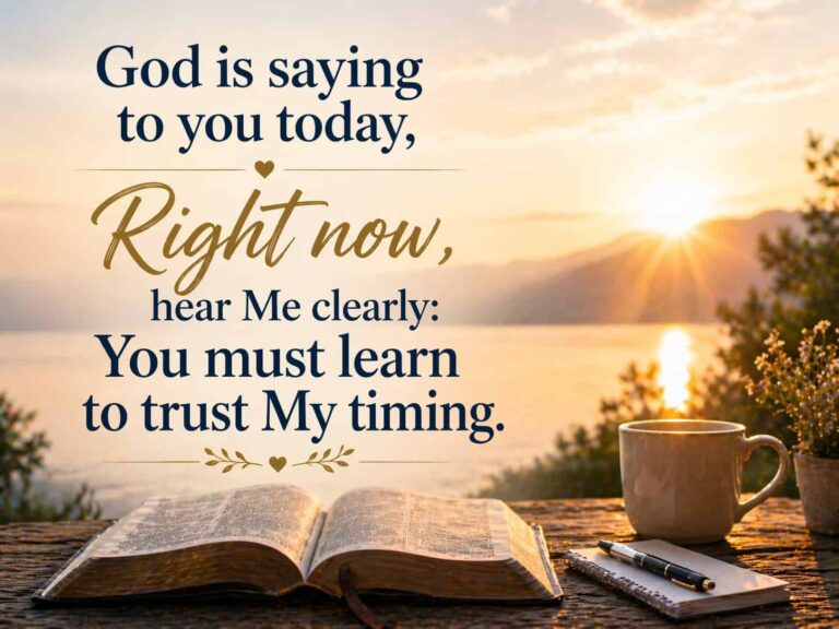 God is saying to you today