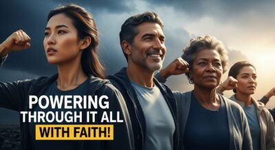 Daily Prayer For Today - Powering Through It All With Faith!