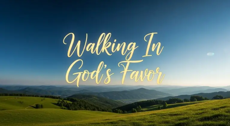 Daily Prayer For Today - Walking In Divine Favor